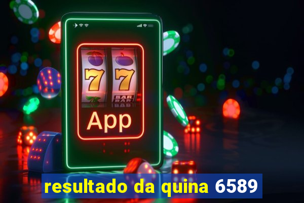 resultado da quina 6589